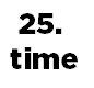 25.TIME AS